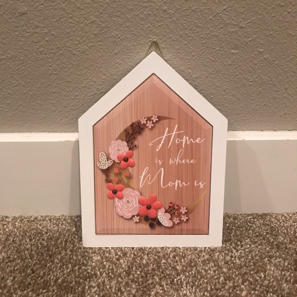 Creative Design “Home is where Mom is” wood sign